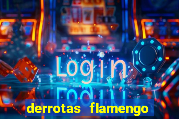 derrotas flamengo 2019 brasileiro